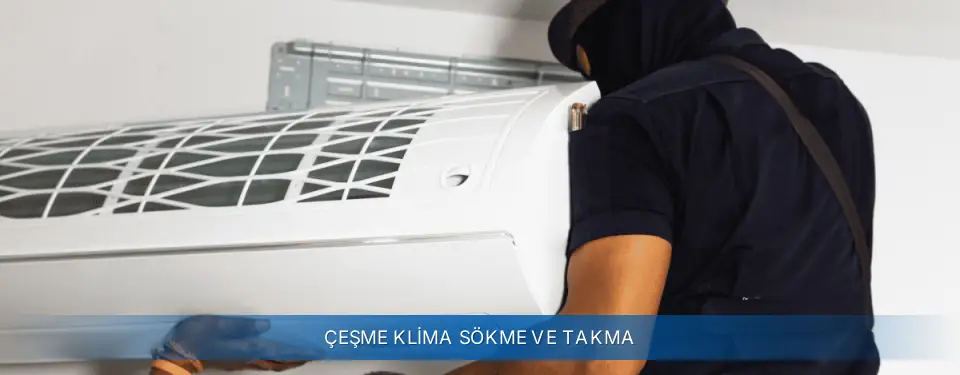 Çeşme İlçemi Sigma Klima Sökme ve Takma